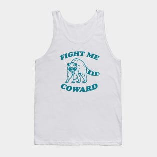 Fight Me Coward - Vintage Drawing T Shirt, Raccoon Meme T Shirt, Funny Trash Panda T Shirt, Unisex Tee Tank Top